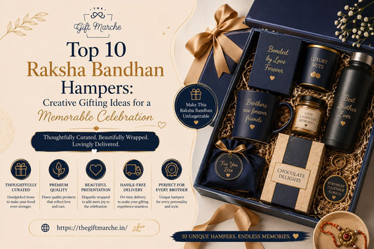 Top 10 Raksha Bandhan Hampers: Creative Gifting Ideas for a Memorable Celebration